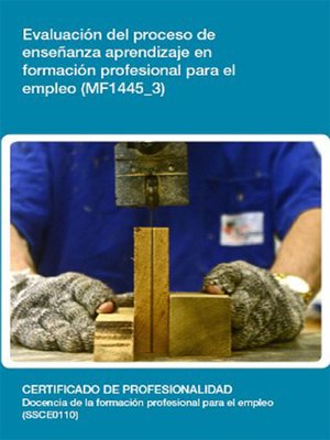 cover image of MF1445_3--Evaluación del proceso de enseñanza aprendizaje en formación profesional para el empleo